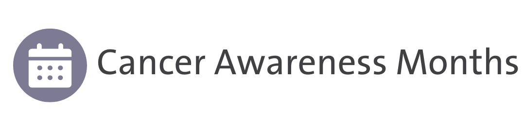 Cancer Awareness Months