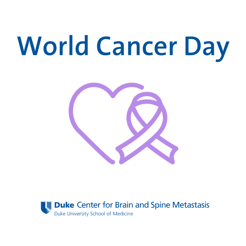 World Cancer Day 2024 with lavender heart and ribbon. Duke Center for Brain and Spine Metastasis logo for Duke School of Medicine.