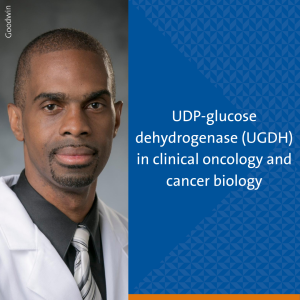 A photo of Rory Goodwin, MD, PhD with the title of the paper "UDP-glucose dehydrogenase (UGDH) in clinical oncology and cancer biology".